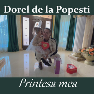 Dorel de la Popesti - Printesa mea