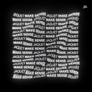 Make Sense by Jaquet