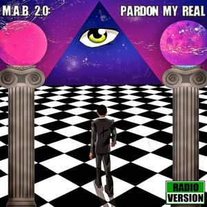 M.A.B. 2.0: Pardon My Real (Radio Version) album