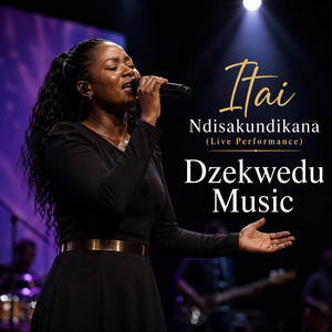 Itai Ndisakundikana - Live by DzeKwedu Music
