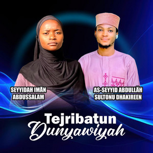 TEJRIBATUN DUNYAWIYAH (feat. As-Seyyid Abdulläh Sultonul Dhakireen)