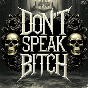 Don't Speak Bitch by DeuceAI