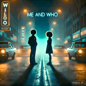 Me and Who