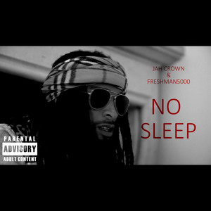 No Sleep by Jah Crown, FreshMan5000