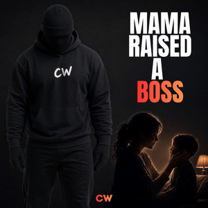 Mama raised a Boss by CARTEL ON WHEELS