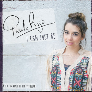 I Can Just Be (Original Soundtrack of "Un Viaje De Ida Y Vuelta")