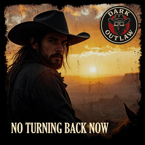 No Turning Back Now by Dark Outlaw