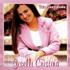 Giselli Cristina - Quero Adorá - Lo