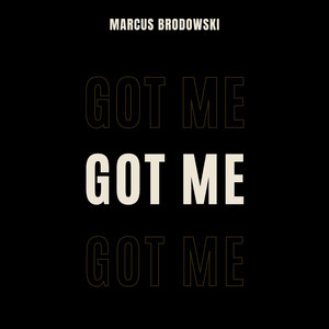 Got Me - Extended Mix by Marcus Brodowski