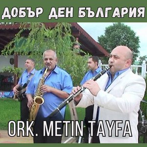 Ork. Metin Tayfa - Добър ден България