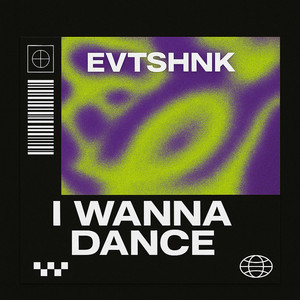 EVTSHNK — I Wanna Dance