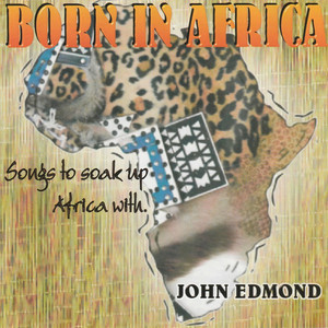 Born in Africa: Songs to Soak up Africa With