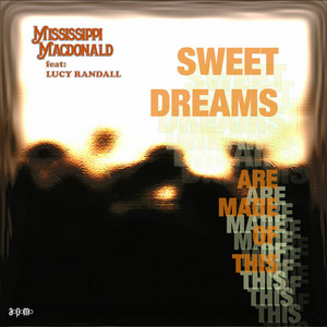 Sweet Dreams (Are Made Of This) by Mississippi MacDonald, Lucy Randall