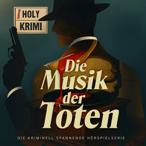 Teil 2 - Folge 1: Die Musik der Toten by Holy Krimi, Tobias Jawtusch, Ingo Abel, Klaus-Dieter Klebsch, Bert Stevens, Jan Langer, Franciska Friede, Stephan Benson, Sandra Schwittau, Cynthia Taha, Daniela Reidies, Marius Clarén, Detlef Tams, Anja Stadlober, Kornelia Boje, Frank Schröder