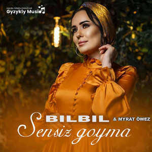 Bilbil & Myrat Öwez - Sensiz Goýma