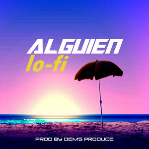 Alguien lo-fi by DEMS PRODUCE