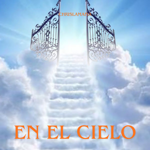 en el cielo by chrislamafia