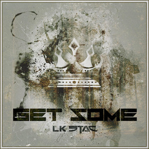 Get Some by LK STAC