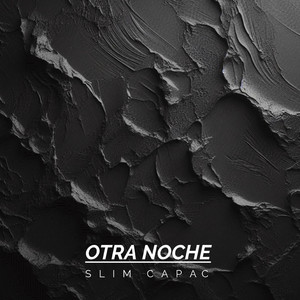 Otra Noche by Slim Capac