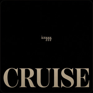 CRUISE by ICEYYY