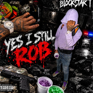 Yes, I Still Rob by Blockstar t