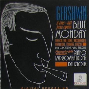 Gershwin a one - act jazz opera Blue Monday album