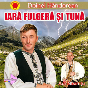 Doinel Hândorean - Iară fulgeră și tună (feat. Adi Neamtu)