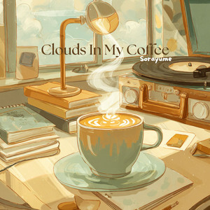 Clouds in my Coffee by Sorayume