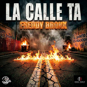 LA CALLE TA by Freddy Bronx
