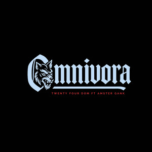 OMNIVORA by Twenty Four Dom, Amster Gank