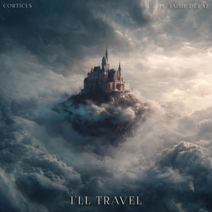 I'll Travel by Corticus, Jaime Deraz