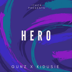 Gunz - Hero (feat. Kidusie)