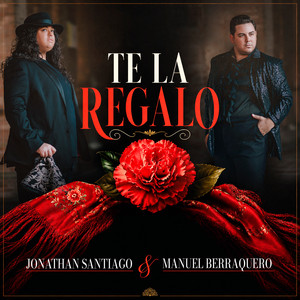 TE LA REGALO by Jonathan Santiago, Manuel Berraquero