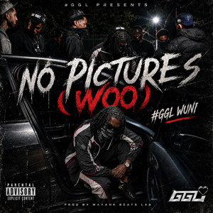 No Pictures (WOO) by GGL, Wuni