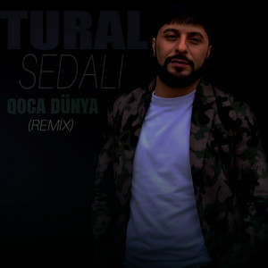Tural Sedalı - Qoca Dünya (Remix)