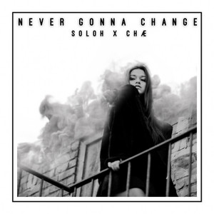 Never Gonna Change by Soloh, chae