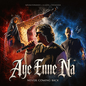 Aye Enne Na by Nipuna Fernando, AJ Leon, Tikx Kooda