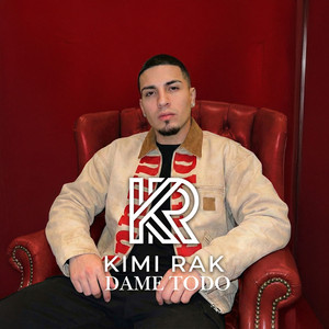 Dame Todo by Kimi Rak