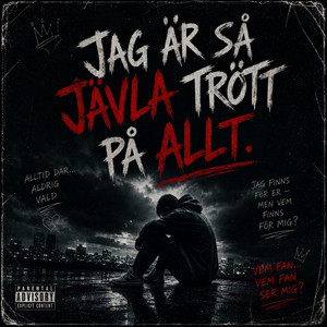 Jag är så jävla trött på allt by AshWalk3r©