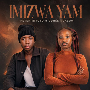 Imizwa Yam by Mivuyo Peter, Buhle Ndalow, Proff Beats