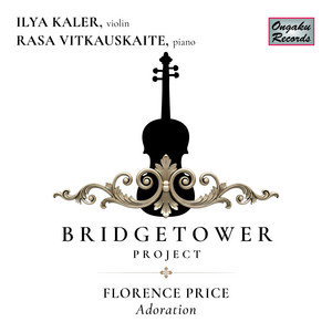 Adoration (Arr. for Violin and Piano by Elaine Fine) by Florence Beatrice Price, Ilya Kaler, Rasa Vitkauskaite