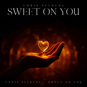 Sweet on you by Chris Peluche