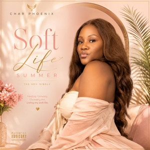 Soft Life Summer by Char Phoenix