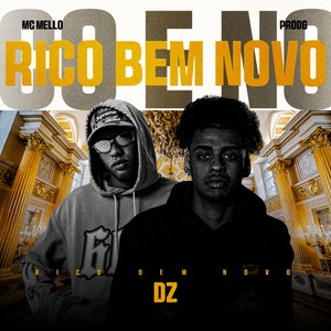 Rico Bem Novo by Mc Mello, ProdG, DZ