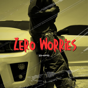 Zero Worries by ZHIPS