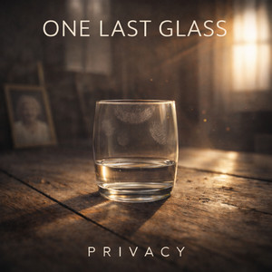 One Last Glass by PRIVACY