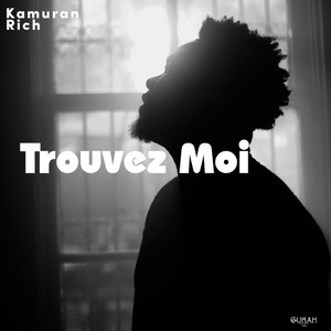 Trouvez Moi by Kamuran Rich