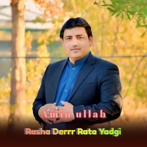 Amin Ullah - Rasha Derrr Rata Yadgi