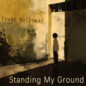 Standing My Ground - Epic Version by Trent Holloway