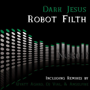 Dark Jesus - Robot Filth